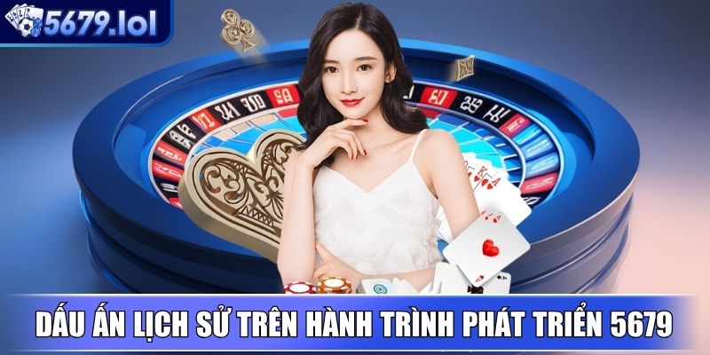 5679 Ssho - Link Vào Nhà Cái 5679.com An Toàn Nhất 2026 17 Các dấu ấn lịch sử trên hành trình phát triển 5679