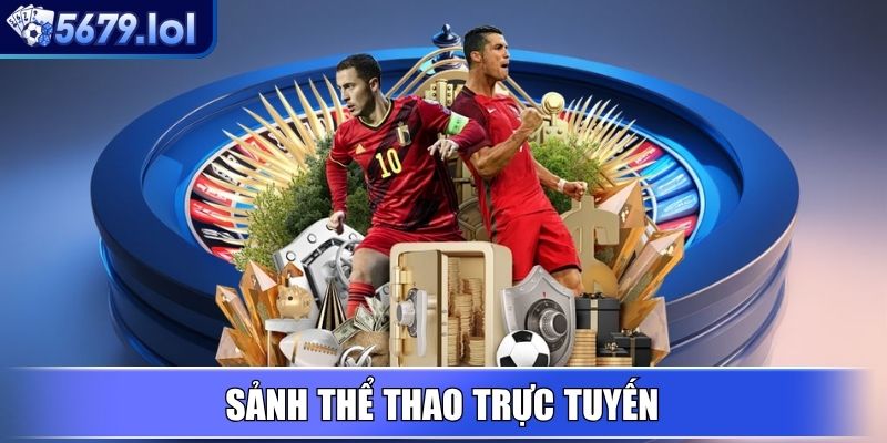 5679 Ssho - Link Vào Nhà Cái 5679.com An Toàn Nhất 2026 21 Sảnh Thể Thao trực tuyến