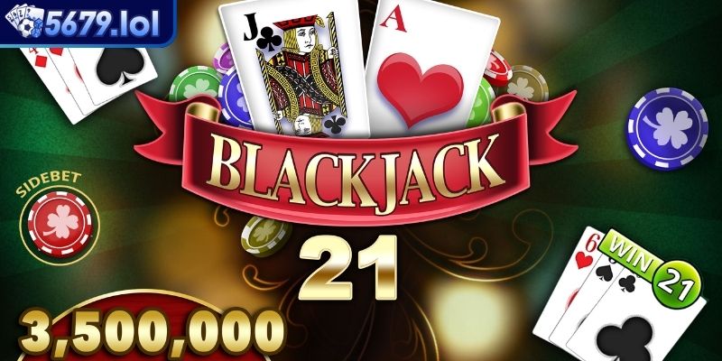 Khám phá luật chơi Blackjack online tại 5679
