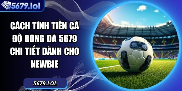 cách tính tiền cá độ bóng đá