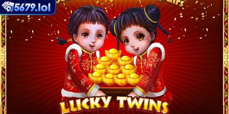 Hành trình khám phá nổ hũ Lucky Twins
