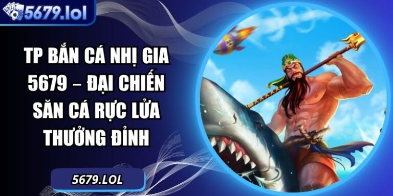 TP bắn cá Nhị Gia